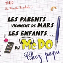 Les Parents Viennent de Mars...Les Enfants du McDo, Chez Papa