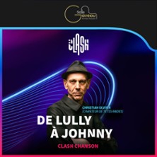 Clash Chanson Fran&ccedil;aise - De Lully &agrave; Johnny