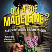 Qui a tu&eacute; Madeleine ? - La premi&egrave;re com&eacute;die musicale et polici&egrave;re