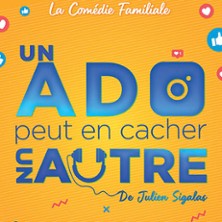 Un Ado Peut en Cacher un Autre - Com&eacute;die de Tours