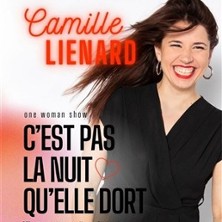 Camille Lienard - C'Est Pas La Nuit qu'Elle Dort