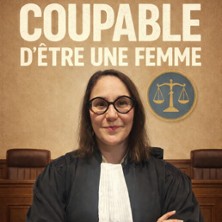 Coupable d'Etre une Femme - Com&eacute;die Le Mans
