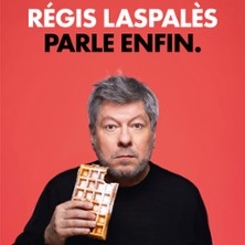 R&eacute;gis Laspal&egrave;s Parle Enfin - Th&eacute;&acirc;tre des Nouveaut&eacute;s, Paris