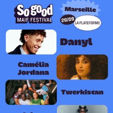 So Good MAIF Festival Marseille 2026 - Cam&eacute;lia Jordana, Danyl, Twerkistan...