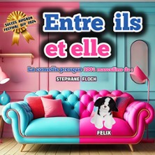 Entre Ils et Elle - Com&eacute;die Presque 100% Masculine