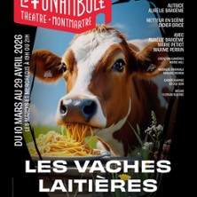 Les Vaches Laiti&egrave;res Ont Aussi de Beaux Yeux, Le Funambule-Montmartre - Paris