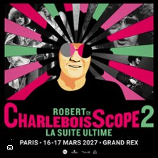 Robert en CharleboisScope 2 - La Suite Ultime