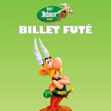 Parc Ast&eacute;rix - Billet Fut&eacute;