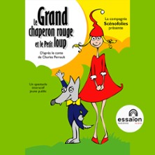 Le Grand Chaperon Rouge et le Petit Loup - Essa&iuml;on - Salle Th&eacute;&acirc;tre, Paris