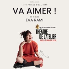 Va Aimer ! - De et Avec Eva Rami - Th&eacute;&acirc;tre de l'Atelier, Paris