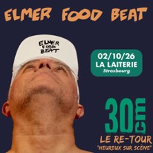 Elmer Food Beat "Le Re-Tour 2026" + 1&egrave;re Partie