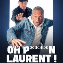 Laurent Baffie - Oh Putain Laurent !!