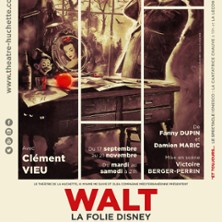 Walt - La Folie Disney - Th&eacute;&acirc;tre de la Huchette, Paris