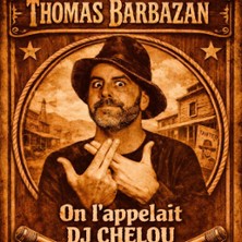 THOMAS BARBAZAN On l'Appelait Dj Chelou