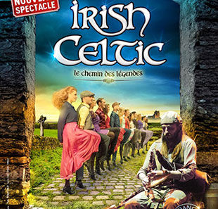 Grand spectacle IRISH CELTIC - LE CHEMIN DES LEGENDES 2020 Grand spectacle IRISH CELTIC - LE CHEMIN DES LEGENDES 2020