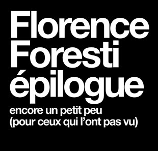 One man/woman show FLORENCE FORESTI EPILOGUE PARIS One man/woman show FLORENCE FORESTI EPILOGUE PARIS