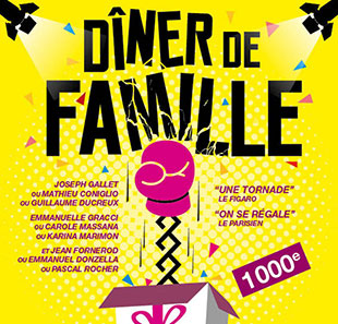 Comédie DINER DE FAMILLE PARIS Comédie DINER DE FAMILLE PARIS